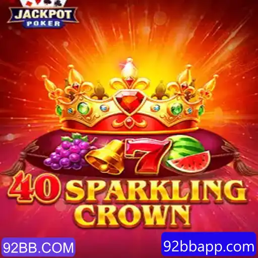 40SparklingCrown: Mergulhe na Aventura do Jogo com 92BB.COM